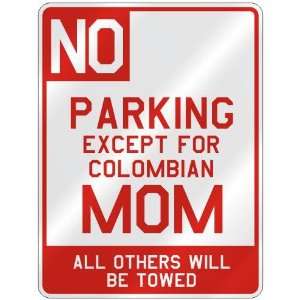 NO  PARKING EXCEPT FOR COLOMBIAN MOM  PARKING SIGN COUNTRY COLOMBIA
