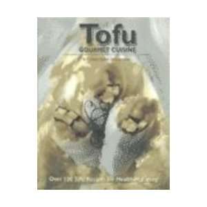  Tofu Gourmet Cuisine Delicious Recipes from the Four 