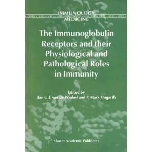   Immunology and Medicine) Jan G.J. Winkel, M. Hogarth 9780792350217