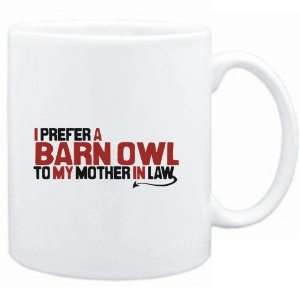   prefer a Barn Owl to my mother in law  Animals
