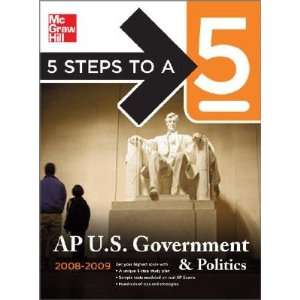   Government and Politics [5 STEPS TO A 5 AP US GOV 08/09] Books