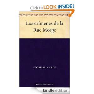 Los crímenes de la Rue Morge (Spanish Edition) Edgar Allan Poe 