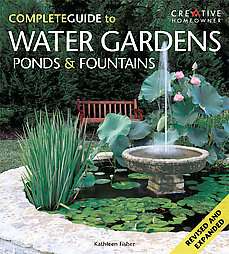 Complete Guide to Water Gardens, Ponds, & Fountains  