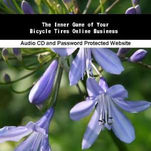   The Inner Game of Your Bicycle Tires Online Business James Orr Books