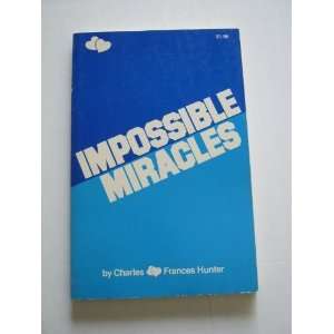 Impossible Miracles Francis Hunter 9780917726057  Books