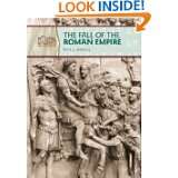 The Fall of the Roman Empire (Pivotal Moments in History) by Rita J 