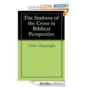 The Stations of the Cross in Biblical Perspective Nihal Abeyasingha 