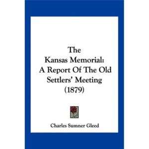 NEW The Kansas Memorial A Report of the Old Settlers  