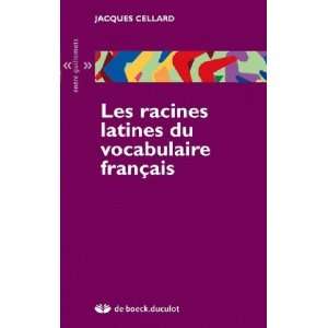  les racines latines du vocabulaire français 