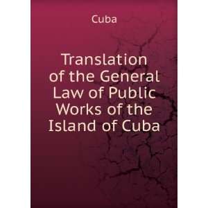   Law of Public Works of the Island of Cuba Cuba  Books