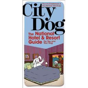  City Dog: Hotels & Resorts for You and Your Dog (City Dog 