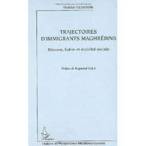  Trajectoires dimmigrants maghrÃ©bins (French Edition 