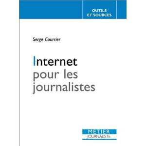  internet pour les journalistes (9782908056761) Serge 