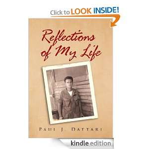 Reflections of My Life Paul J. Dattari  Kindle Store