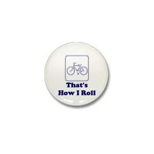  Thats How I Roll Funny Mini Button by  Patio 