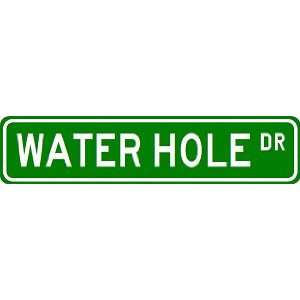  WATER HOLE Street Sign ~ Custom Aluminum Street Signs 