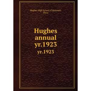    Hughes annual. yr.1923 Ohio) Hughes High School (Cincinnati Books