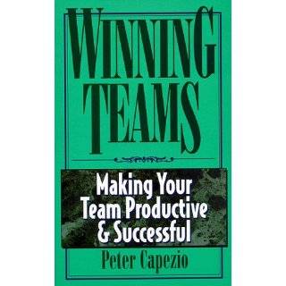   Making Your Team Productive & Successful by Peter Capezio (Mar 1998