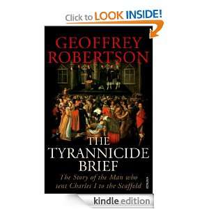 The Tyrannicide Brief Geoffrey Robertson  Kindle Store