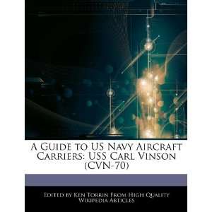 Guide to US Navy Aircraft Carriers: USS Carl Vinson (CVN 70): Ken 