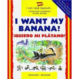  I Want My Banana / ¡Quiero mi plátano (Spanish and English 