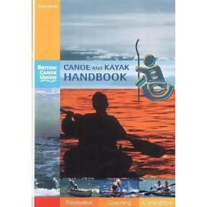  Canoe and Kayak Handbook [Paperback] British Canoe Union 