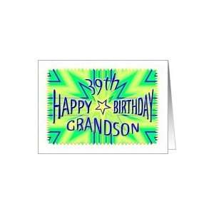    Grandson 39th Birthday Starburst Spectacular Card Toys & Games