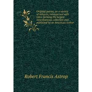   ever published by an American author Robert Francis Astrop Books