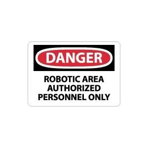  OSHA DANGER Robotic Area Authorized Personnel Only 