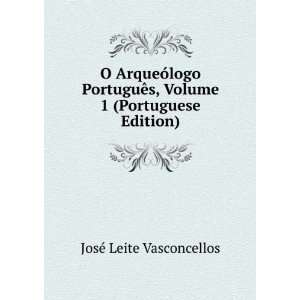  O ArqueÃ³logo PortuguÃªs, Volume 1 (Portuguese Edition 