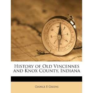  History of Old Vincennes and Knox County, Indiana 