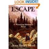 Escape A Wyoming Historical Novel by Jean Henry Mead (Sep 14, 2011)