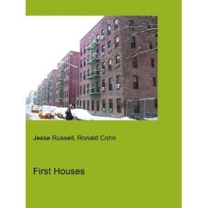  First Houses Ronald Cohn Jesse Russell Books