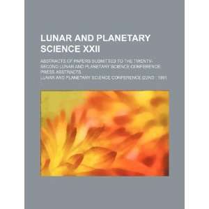  Lunar and Planetary Science XXII abstracts of papers 
