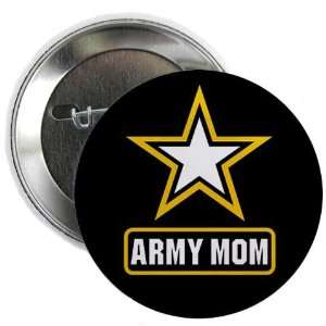  Salute to US Military ARMY MOM on a 2.25 inch Pinback 