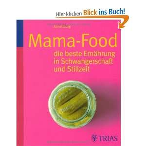 Mama Food: die beste Ernährung in Schwangerschaft und Stillzeit 