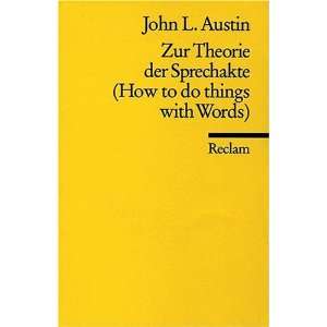    (How to do things with words)  John L Austin Bücher