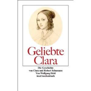Geliebte Clara: Die Geschichte von Clara und Robert Schumann (insel 