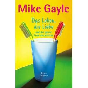   Liebe und der ganze Kram dazwischen  Mike Gayle Bücher
