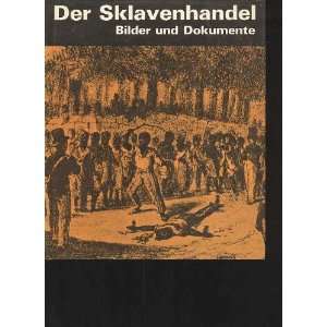 Aguet der Sklavenhandel Bilder und Dokumente, Mohn 1971, 152 Seiten 
