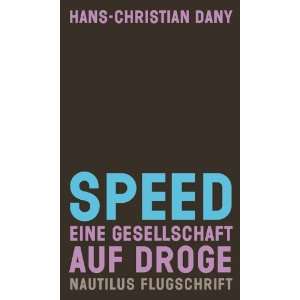   Eine Gesellschaft auf Droge  Hans Christian Dany Bücher