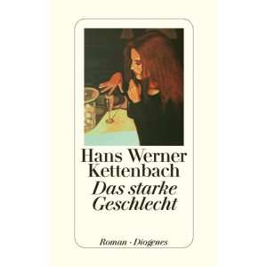 Das starke Geschlecht  Hans Werner Kettenbach Bücher
