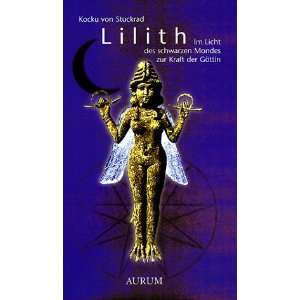 Lilith   Im Licht des schwarzen Mondes zur Kraft der Göttin  