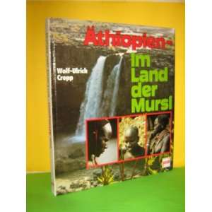 Äthiopien. Im Land der Mursi  Wolf U Cropp Bücher