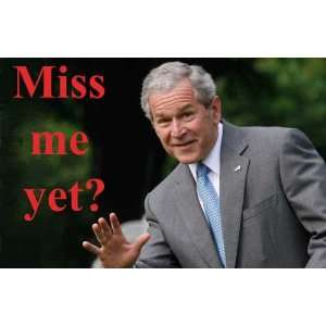  George Bush   Miss Me Yet ?   17 x 11 Inch Poster