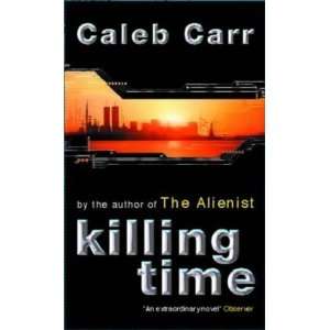  Killing Time [Paperback]: Caleb Carr: Books