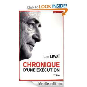 Chronique dune exécution (Documents) (French Edition) Ivan LEVAÏ 