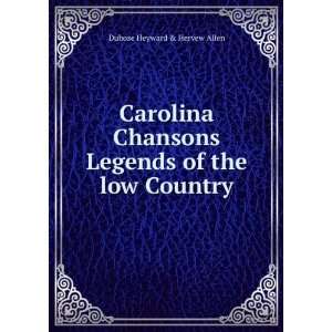   Legends of the low Country Dubose Heyward & Hervew Allen Books