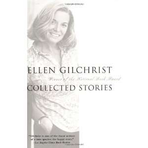   Ellen Gilchrist Collected Stories [Paperback] Ellen Gilchrist Books