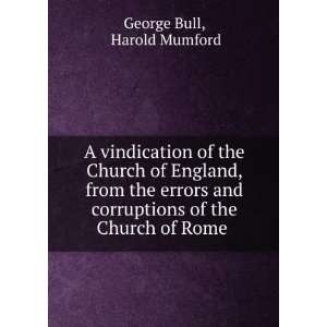   corruptions of the Church of Rome . Harold Mumford George Bull Books
